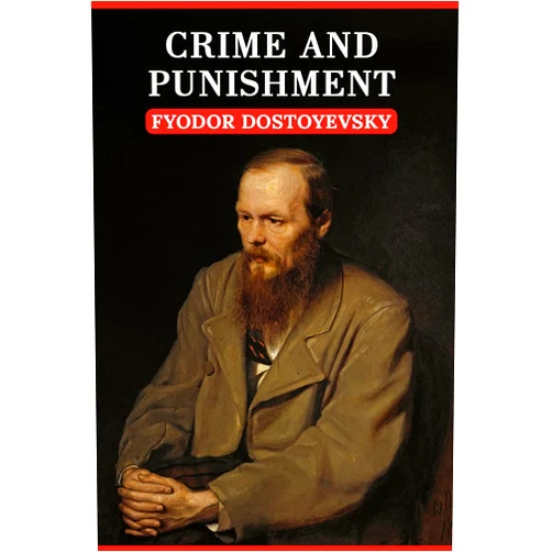 Fyodor Dostoyevsky Crime and Punishment: The Original Unabridged And Complete Edition (A Fyodor Dostoevsky Classics)