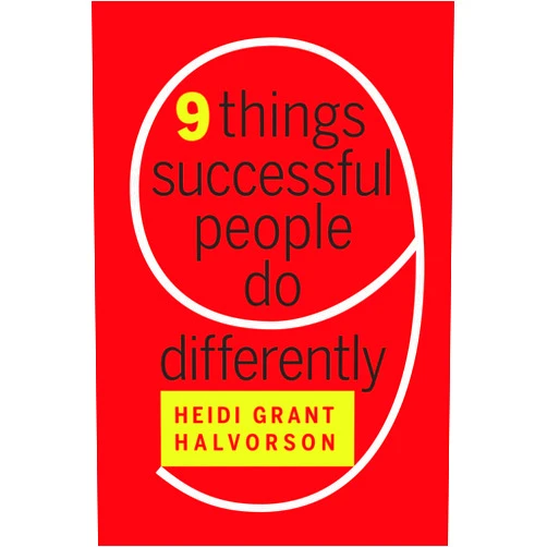 By Heidi Grant Halvorson (Author) Nine Things Successful People Do Differently