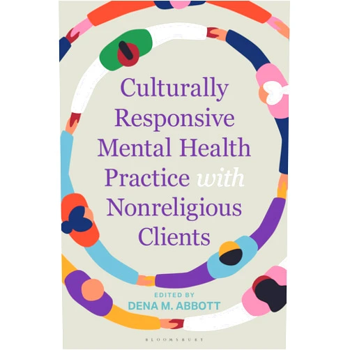 Dena Abbott Culturally Responsive Mental Health Practice with Nonreligious Clients