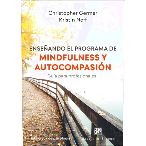 Spanish Edition by Christopher Germer (Author), Kristin Neff (Author), David González Raga (Translator) & 0 more Enseñando el programa de mindfulness y autocompasión. Guía para profesionales