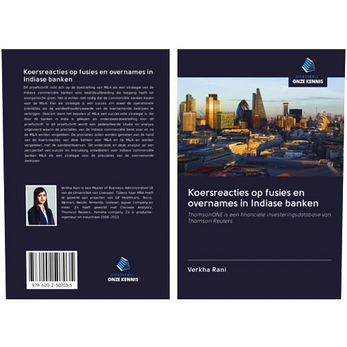 Dutch Edition by Verkha Rani (Author) Koersreacties op fusies en overnames in Indiase banken: ThomsonONE is een financiële investeringsdatabase van Thomson Reuters (Dutch Edition)