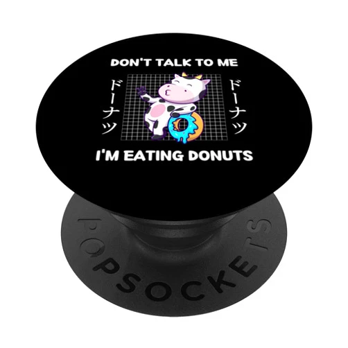 Kawaii Cow Don't Talk To Me I'm Eating Donuts PopSockets Swappable PopGrip
