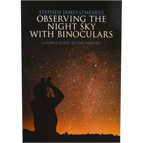 Stephen James O'Meara's Observing the Night Sky with Binoculars: A Simple Guide to the Heavens