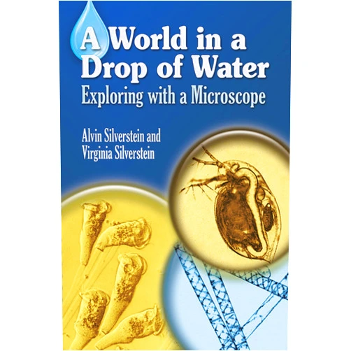 By Alvin Silverstein (Author), Virginia Silverstein (Author) A World in a Drop of Water: Exploring with a Microscope (Dover Science For Kids)