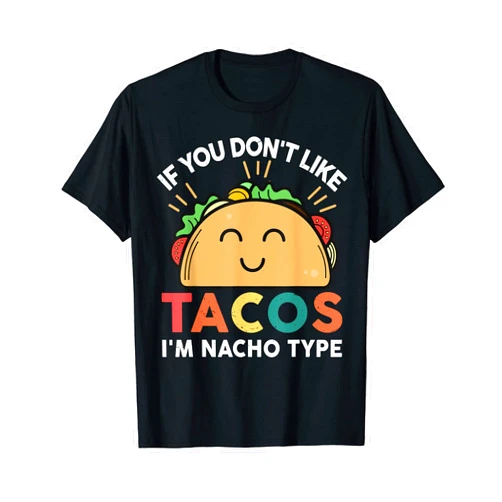 Funny Tacos Shirt Women Girl Kids Toddler Tacos-shirt If You Don't Like Tacos I'm Nacho Type Funny T-Shirt