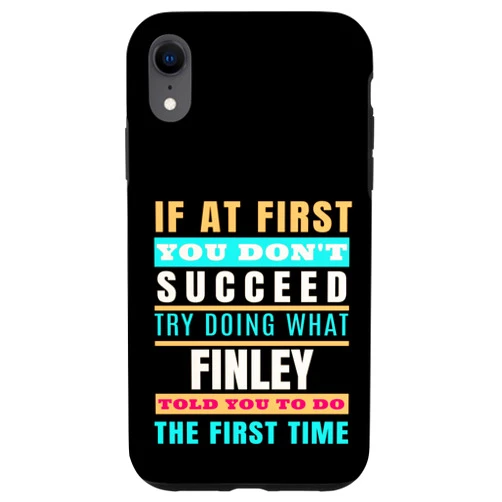 Sarcastic Birthday FINLEY Name Gift Text Joke iPhone XR FINLEY Personalized Name Shirt FINLEY First Name Case