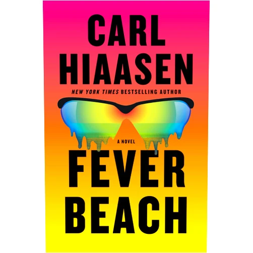 By Carl Hiaasen (Author) Format: Kindle Edition Fever Beach: A Novel