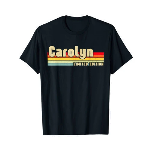 First Names Apparel Carolyn Gift Name Personalized Birthday Funny Christmas T-Shirt