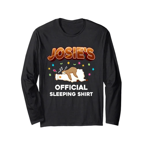 Josie Name Forname Josie Given Name Personalized Josie Birthday First Name Josie Long Sleeve T-Shirt