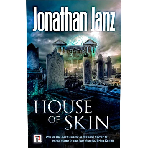 Jonathan Janz House of Skin (Fiction Without Frontiers)