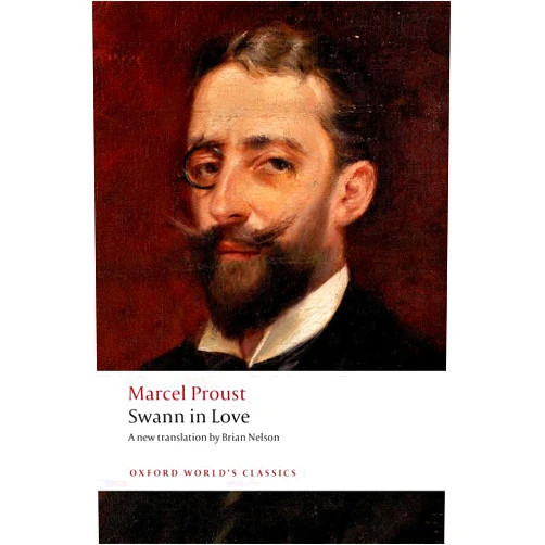 Marcel Proust,Brian Nelson,Adam Watt Swann in Love (Oxford World's Classics)