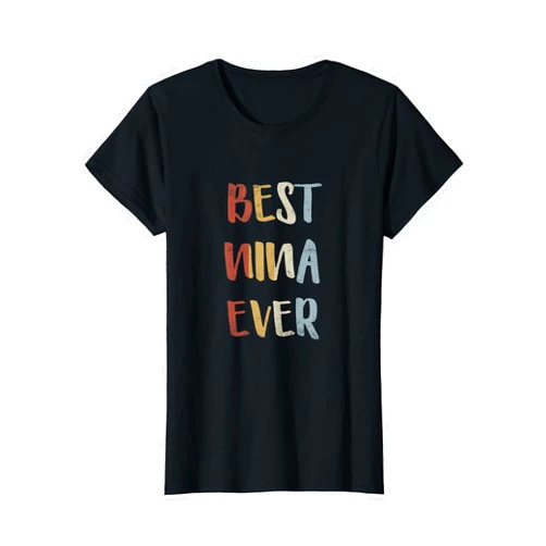 Best Nina Ever Forename Apparel for Women Best Nina Ever Retro Vintage First Name Gift T-Shirt