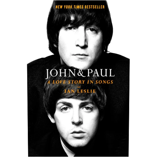 By Ian Leslie (Author) John & Paul: A Love Story in Songs