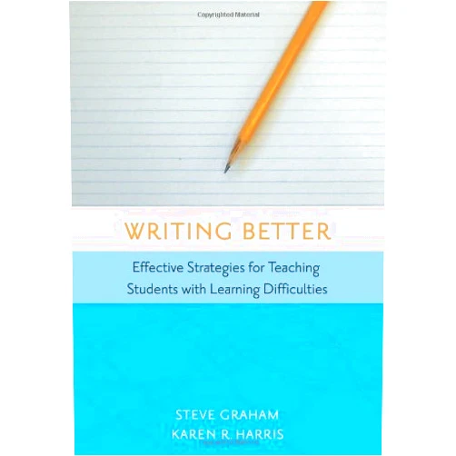 Writing Better: Effective Strategies for Teaching Students with Learning Difficulties 1st edition by Graham Ed.D., Steve, Harris Ed.D., Karen (2005) Paperback