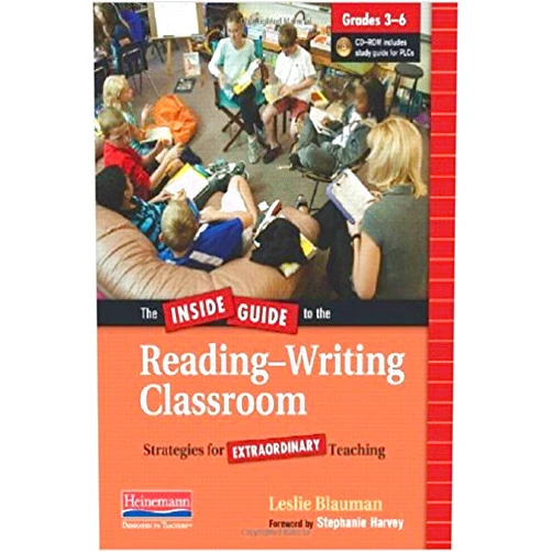 Leslie Blauman,F&P The Inside Guide to the Reading-Writing Classroom, Grades 3-6: Strategies for Extraordinary Teaching