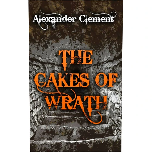 Alexander Clement The Cakes of Wrath (Omily Topatus)