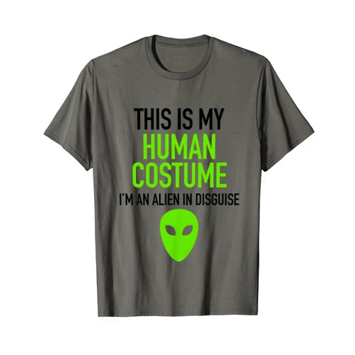 Alien In Disguise UFO Halloween Costume Alien Human Halloween Costume Im Really An Alien UFO Space T-Shirt