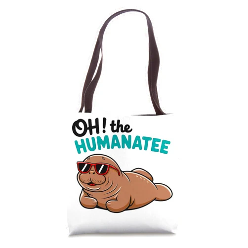Funny Oh The Humanatee Gifts For Manatee Lovers Oh The Hu-Manatee Funny Manatee Pun Sea Cow Lover Tote Bag