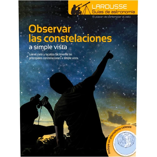 Larousse Editorial,Rosó Gorgori Bonet Observar las Constelaciones a simple vista (Spanish Edition)