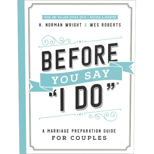 By H. Norman Wright (Author), Wes Roberts (Author) Before You Say 