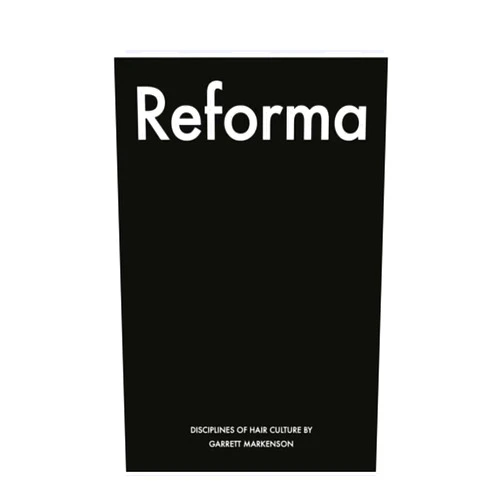 By Garrett Markenson (Author) Reverie - Reforma: Disciplines of Hair Culture by Garrett Markenson | A Glimpse Into The Consciousness of Reverie's Founder