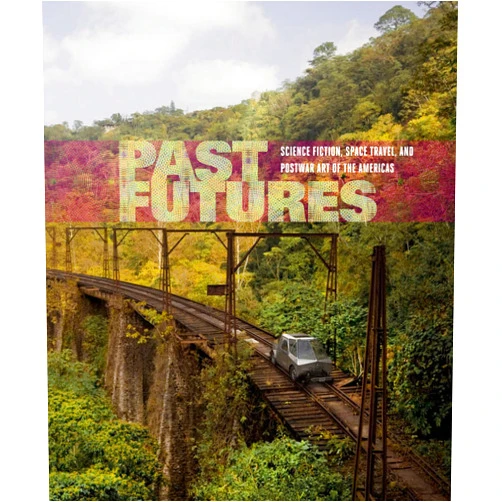 By Sarah J. Montross (Editor), Rory O'Dea (Contributor), Miguel Angel Fernandez Delgado (Contributor), Rodrigo Alonso (Contributor) & 1 more Past Futures: Science Fiction, Space Travel, and Postwar Art of the Americas (Mit Press)