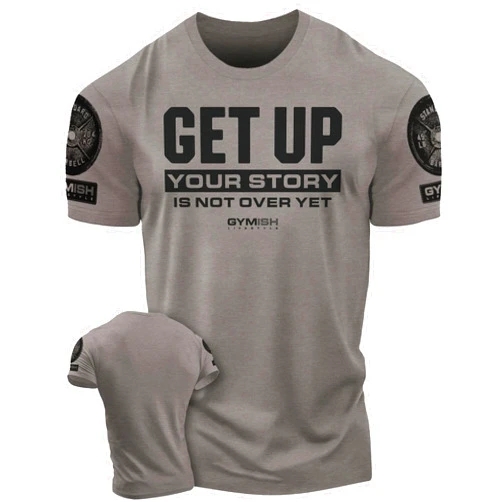 Gymish Lifestyle Your Story is Not Over Yet, Get Up Gym Motivational T-Shirts for Men