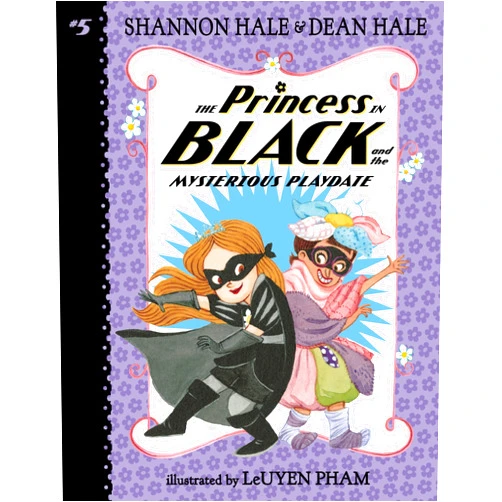 Shannon Hale,Dean Hale,LeUyen Pham The Princess in Black and the Mysterious Playdate