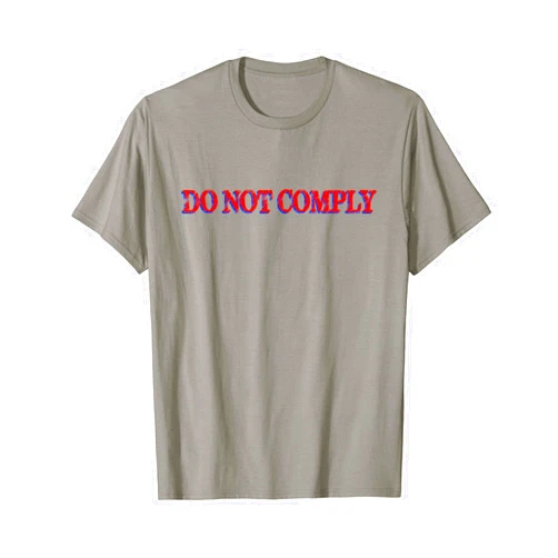 DO NOT COMPLY Patriotic PATRIOT COLLECTION by Necessary Things Co T-Shirt