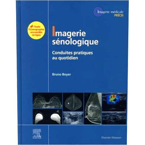 French Edition by Professeur Bruno Boyer (Author) Imagerie sénologique: Conduites pratiques au quotidien