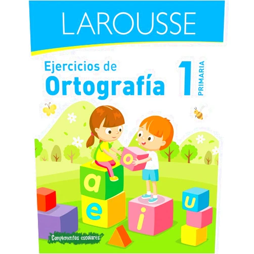 Ediciones Larousse Ejercicios de Ortografía 1° primaria (Spanish Edition)