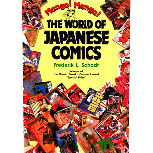 Frederik L. Schodt,Osamu Tezuka Manga! Manga!: The World of Japanese Comics