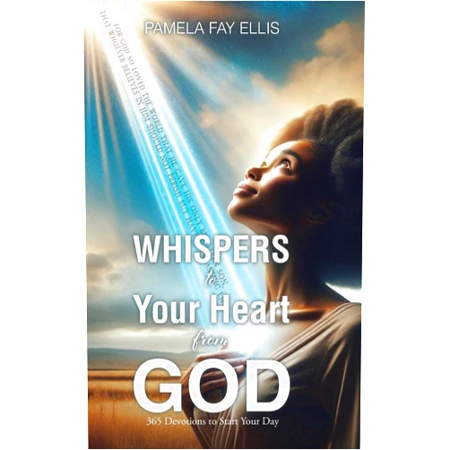 Pamela Fay Ellis WHISPERS to your Heart from GOD: 365 Devotions to Start Your Day