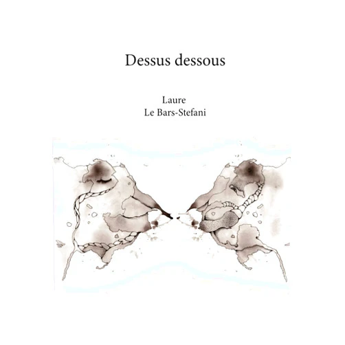 French Edition by Laure Le Bars-Stefani (Author) Dessus dessous (French Edition)