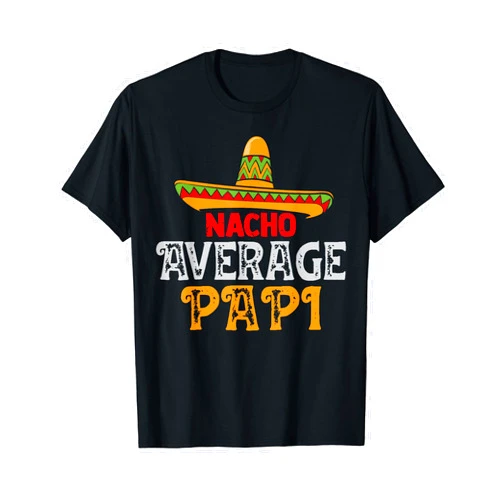 TeeaxArt Fathers Day Mexican apparel Nacho Average Papi Fathers Day Mexican Family Matching T-Shirt