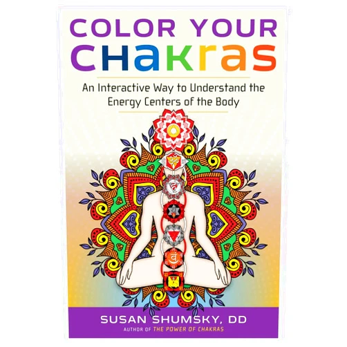Susan Shumsky Color Your Chakras: An Interactive Way to Understand the Energy Centers of the Body