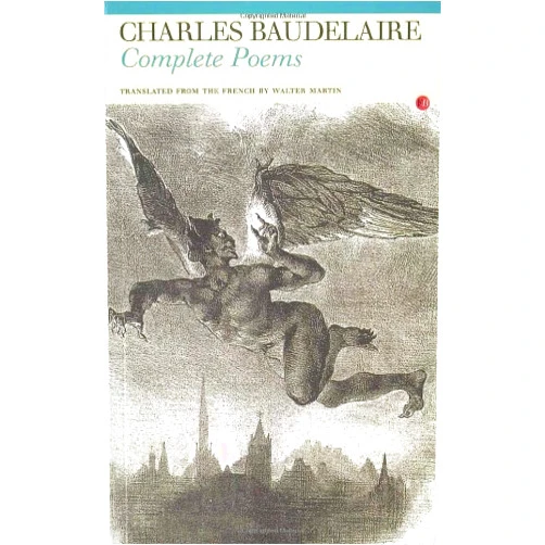 Charles Baudelaire,Walter Martin Complete Poems: Charles Baudelaire