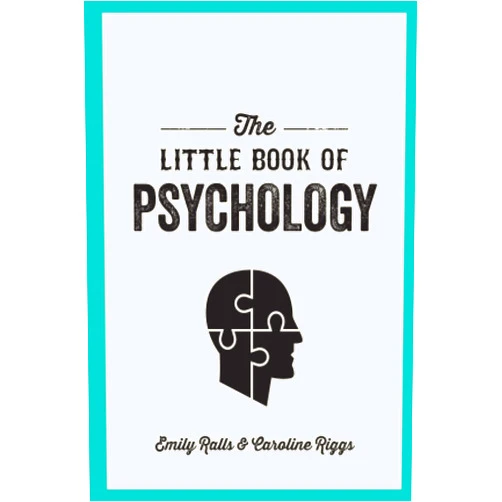 By Emily Ralls (Author) The Little Book of Psychology: An Introduction to the Key Psychologists and Theories You Need to Know