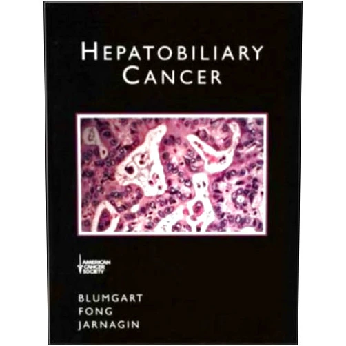 By William R. Jarnagin (Author, Editor), American Cancer Society (Author), L. H. Blumgart (Editor), Yuman Fong (Editor) & 1 more Hepatobiliary Cancer: American Cancer Society Atlas of Clinical Oncology