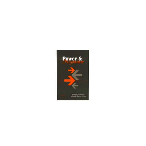 By I. William Zartman (Editor), Jeffrey Z. Rubin (Editor) Power and Negotiation