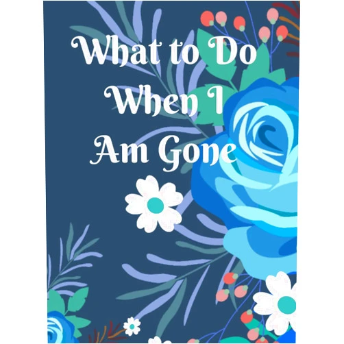 By Connie Dixon (Author) What to Do When I Am Gone: End of Life Planner Organizer