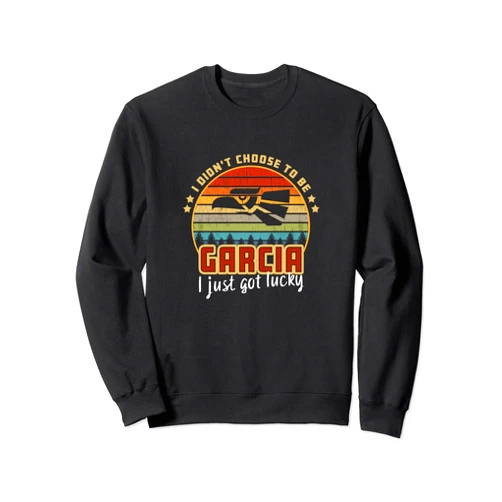 Camiseta Apellido Garcia Camisa Graciosa Apellido Garcia Last Name Garcia Sweatshirt