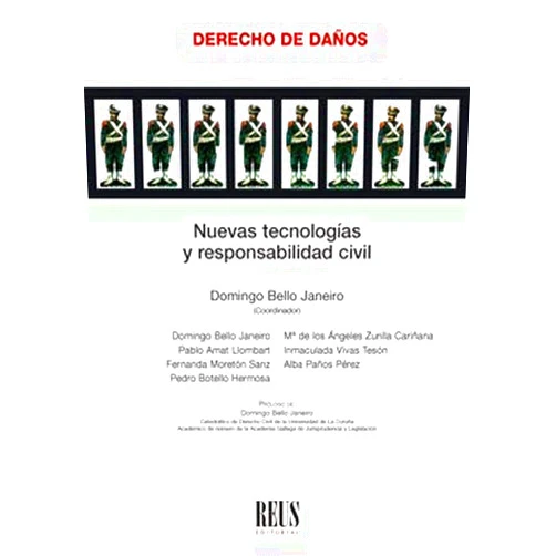 Pablo Amat Llombart,Domingo Bello Janeiro,Pedro Ignacio Botello Hermosa,María Fernanda Moretón Sanz,Alba Paños Pérez,Inmaculada Vivas Tesón,María Ángeles Zurilla Cariñana Nuevas tecnologías y responsabilidad civil
