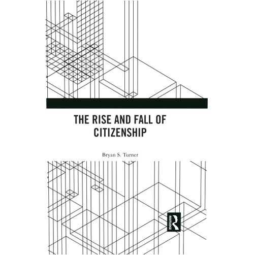 By Bryan S. Turner (Author) Format: Kindle Edition The Rise and Fall of Citizenship