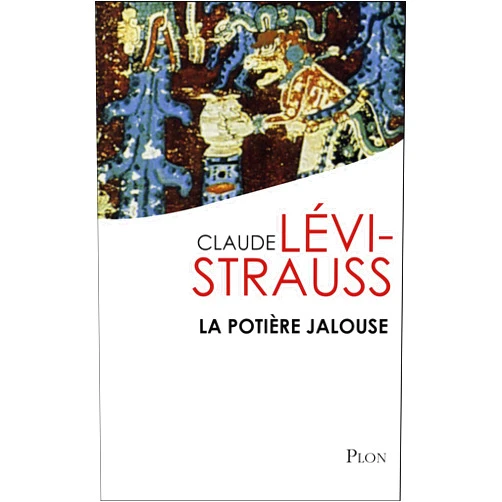French Edition by Claude Lévi-Strauss (Author) Format: Kindle Edition La potière jalouse (Hors collection) (French Edition)