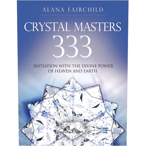 Alana Fairchild,Jane Marin Crystal Masters 333: Initiation with the Divine Power of Heaven and Earth (Alana Fairchild Crystal Goddesses, 3)