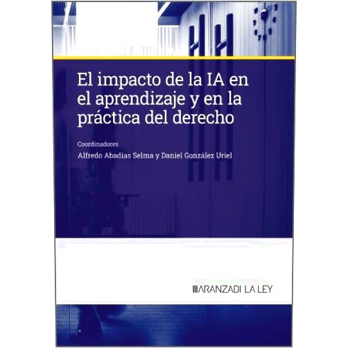 Spanish Edition by Alfredo Abadías Selma (Author), LA LEY (Editor) Format: Kindle Edition El impacto de la IA en el aprendizaje y en la práctica del derecho (Spanish Edition)