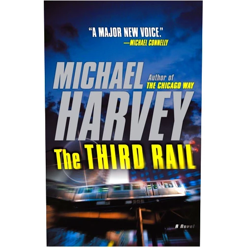 Michael Harvey The Third Rail (Michael Kelly Series)