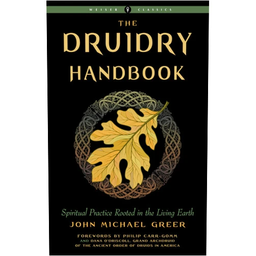By John Michael Greer (Author), Philip Carr-Gomm (Foreword), Dana O'Driscoll (Foreword) & 0 more Druidry Handbook: Spiritual Practice Rooted in the Living Earth (Weiser Classics Series)