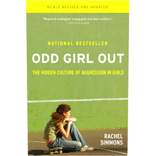 Rachel Simmons Odd Girl Out, Revised and Updated: The Hidden Culture of Aggression in Girls